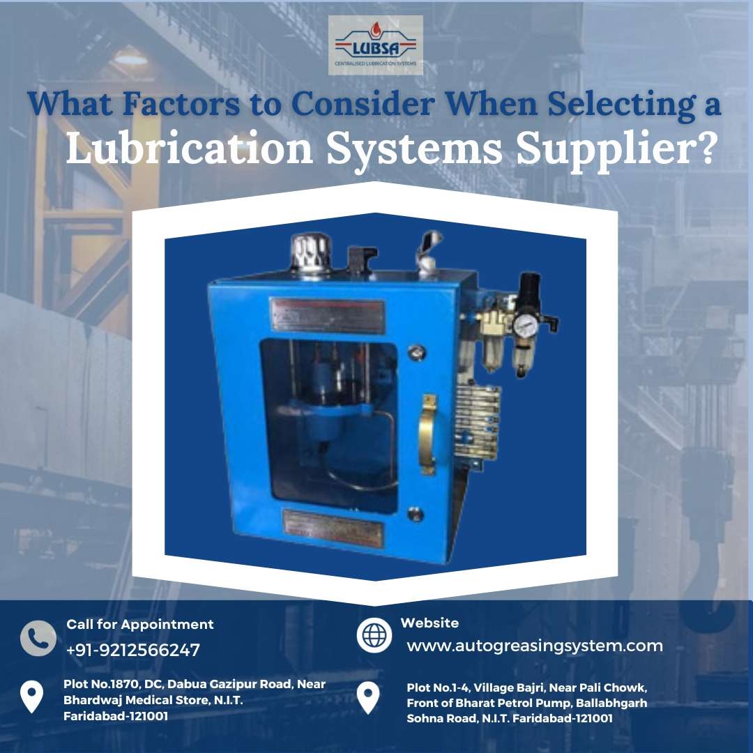 What Factors to Consider When Selecting a Lubrication Systems Supplier?