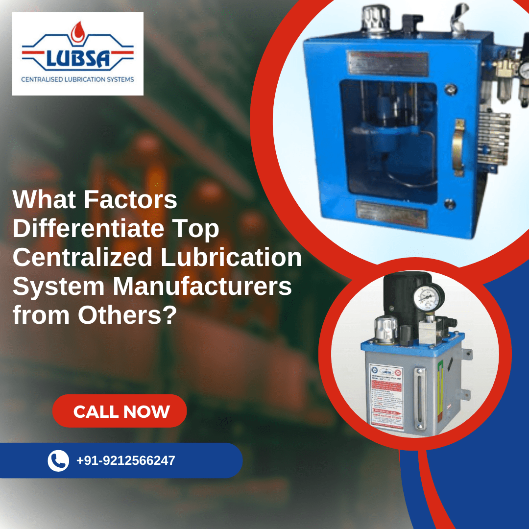 What Factors Differentiate Top Centralized Lubrication System Manufacturers from others?