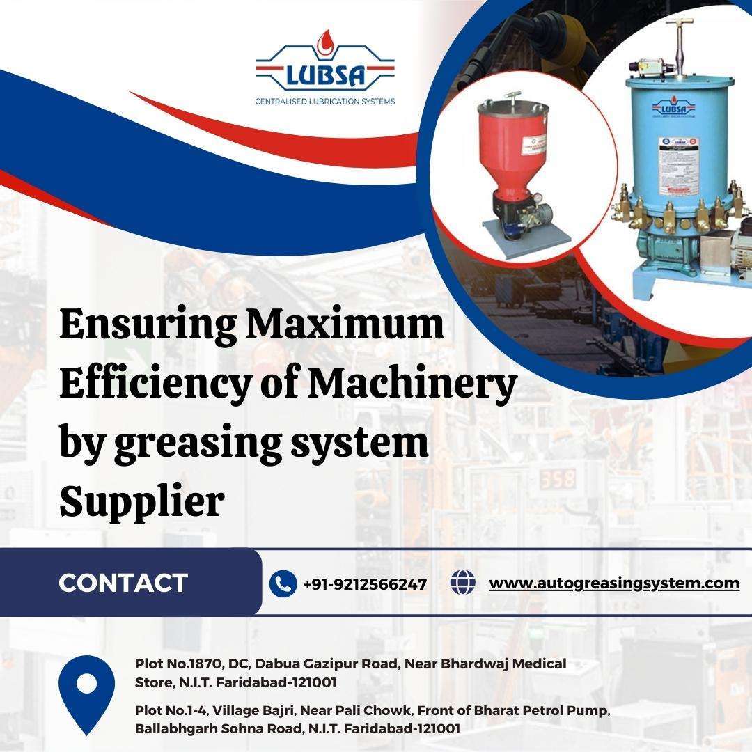 Ensuring Maximum Efficiency of Machinery by Greasing System Supplier