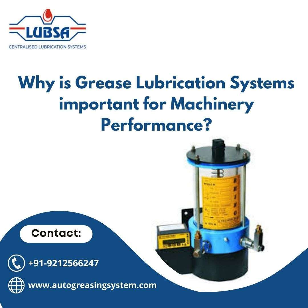 Why is Grease Lubrication Systems important for Machinery Performance?