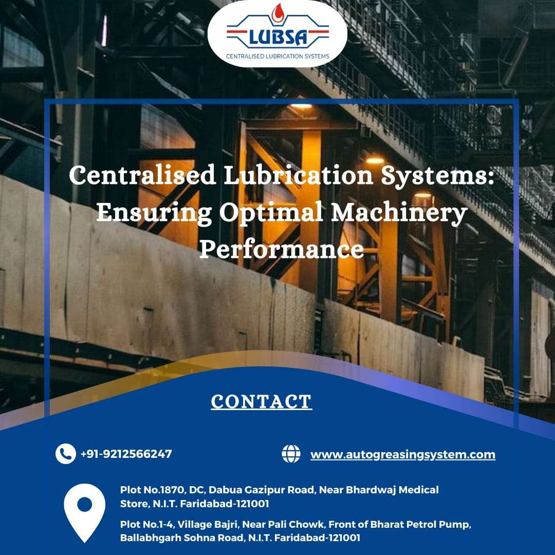 Centralised Lubrication Systems: Ensuring Optimal Machinery Performance